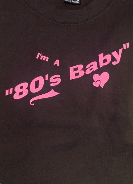 I'm a 80's Baby T-Shirt